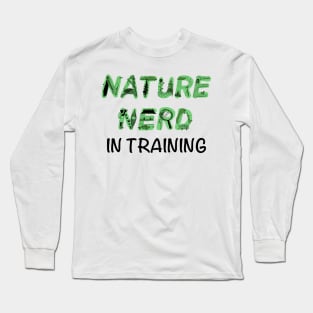 Nature Nerd in Training - Green Long Sleeve T-Shirt